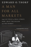 A Man for All Markets: From Las Vegas to Wall Street, How I Beat the Dealer and the Market, Thorp, Edward O.