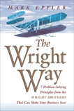 The Wright Way: 7 Problem-Solving Principles from the Wright Brothers That Can Make Your Business Soar, EPPLER, Mark