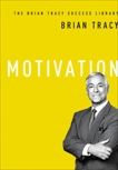 Motivation (The Brian Tracy Success Library), Tracy, Brian