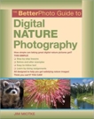 The BetterPhoto Guide to Digital Nature Photography, Miotke, Jim