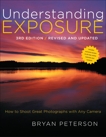 Understanding Exposure, 3rd Edition, Peterson, Bryan