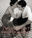 The Art of Engagement Photography: Creative Techniques for Couples in Love, Etienne, Elizabeth