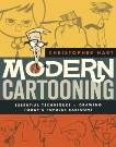 Modern Cartooning: Essential Techniques for Drawing Today's Popular Cartoons, Hart, Christopher