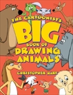 The Cartoonist's Big Book of Drawing Animals, Hart, Christopher