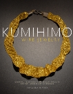 Kumihimo Wire Jewelry: Essential Techniques and 20 Jewelry Projects for the Japanese Art of Braiding, Imperia, Giovanna