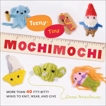 Teeny-Tiny Mochimochi: More Than 40 Little Bitty Minis to Knit, Wear, and Give, Hrachovec, Anna