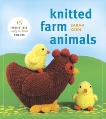 Knitted Farm Animals: 15 Irresistible, Easy-to-Knit Friends, Keen, Sarah