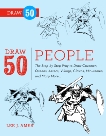 Draw 50 People: The Step-by-Step Way to Draw Cavemen, Queens, Aztecs, Vikings, Clowns, Minutemen, and Many More..., Ames, Lee J. & Flessel, Creig