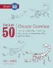 Draw 50 Creepy Crawlies: The Step-by-Step Way to Draw Bugs, Slugs, Spiders, Scorpions, Butterflies, and Many More..., Ames, Lee J. & Burns, Ray