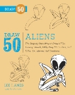 Draw 50 Aliens: The Step-by-Step Way to Draw UFOs, Galaxy Ghouls, Milky Way Marauders, and Other Extraterrestrial Creatures, Ames, Lee J. & Estrada, Ric