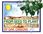 From Seed to Plant, Gibbons, Gail