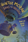 Hunter Moran Saves the Universe, Giff, Patricia Reilly