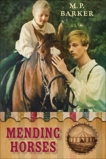 Mending Horses, Barker, M.P.