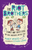 Stinky and Successful: The Riot Brothers Never Stop, Amato, Mary