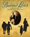 Buried Lives: The Enslaved People of George Washington's Mount Vernon, McClafferty, Carla Killough