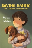 Saving Hanno: The Story of a Refugee Dog, Halahmy, Miriam