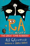 Ra the Mighty: The Great Tomb Robbery, Greenfield, A. B.