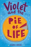 Violet and the Pie of Life, Green, D. L. & Green, Debra