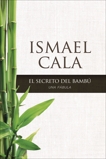 secreto del Bambú: Una fábula, Cala, Ismael