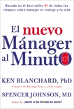 nuevo mánager al minuto (One Minute Manager - Spanish Edition): El método gerencial más popular del mund, Blanchard, Ken & Johnson, Spencer