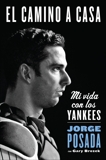 camino a casa: Mi vida con los Yankees, Posada, Jorge