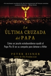 última cruzada del Papa (The Pope's Last Crusade - Spanish Edition): Cómo un jesuita estadounidense ayudó al, Eisner, Peter