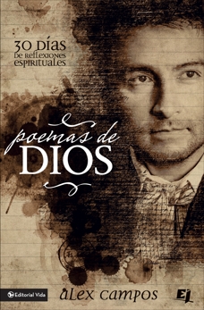 Poemas de Dios: 30 Días de reflexiones espirituales, Campos, Alex