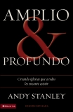 Amplio y profundo: Edificando iglesias de las que todos quisieran ser parte, Stanley, Andy