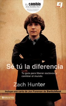 Se tú la diferencia: Tu guía para liberar a los esclavos y cambiar el mundo, Hunter, Zach