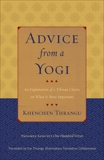 Advice from a Yogi: An Explanation of a Tibetan Classic on What Is Most Important, Sangye, Padampa & Thrangu, Khenchen