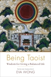 Being Taoist: Wisdom for Living a Balanced Life, 