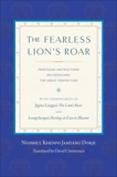 The Fearless Lion's Roar: Profound Instructions on Dzogchen, the Great Perfection, Khenpo, Nyoshul