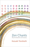 Zen Chants: Thirty-Five Essential Texts with Commentary, Tanahashi, Kazuaki