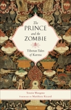 The Prince and the Zombie: Tibetan Tales of Karma, Wangmo, Tenzin