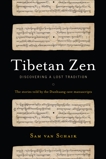 Tibetan Zen: Discovering a Lost Tradition, van Schaik, Sam