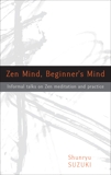 Zen Mind, Beginner's Mind: Informal Talks on Zen Meditation and Practice, Suzuki, Shunryu