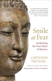 Smile at Fear: Awakening the True Heart of Bravery, Trungpa, Chögyam