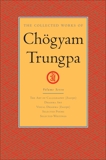 The Collected Works of Chögyam Trungpa: Volume 7: The Art of Calligraphy (Excerpts); Dharma Art; Visual Dharma (Excerpts); Selecte d Poems; Selected Writings, Trungpa, Chogyam