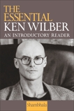 The Essential Ken Wilber, Wilber, Ken