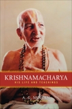 Krishnamacharya: His Life and Teachings, Mohan, A.G.