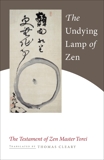 The Undying Lamp of Zen: The Testament of Zen Master Torei, Enji, Torei