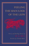 Feeling the Shoulder of the Lion: Poetry and Teaching Stories of Rumi, Rumi, Jalaluddin