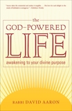 The God-Powered Life: Awakening to Your Divine Purpose, Aaron, David