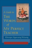 A Guide to The Words of My Perfect Teacher, Pelzang, Khenpo Ngawang