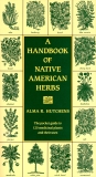 A Handbook of Native American Herbs: The Pocket Guide to 125 Medicinal Plants and Their Uses, Hutchens, Alma R.
