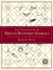 The Handbook of Tibetan Buddhist Symbols, 