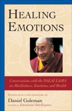 Healing Emotions: Conversations with the Dalai Lama on Mindfulness, Emotions, and Health, Goleman, Daniel & The Dalai Lama