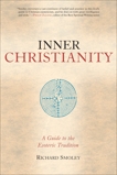 Inner Christianity: A Guide to the Esoteric Tradition, Smoley, Richard