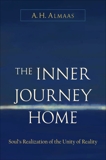 The Inner Journey Home: The Soul's Realization of the Unity of Reality, Almaas, A. H.