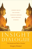Insight Dialogue: The Interpersonal Path to Freedom, Kramer, Gregory